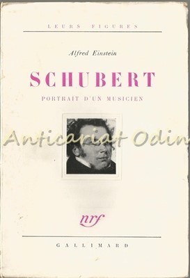 Schubert. Portrait D&#039;Un Musicien - Alfred Einstein