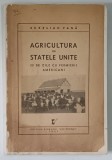 AGRICULTURA IN STATELE UNITE 50 DE ZILE CU FERMIERII AMERICANI , 1937 *COPERTA RESTAURATA
