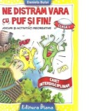 Ne distram vara cu Puf si Fin. Jocuri si activitati recreative clasa I