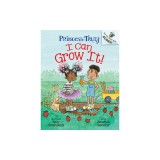 I Can Grow It!: An Acorn Book (Princess Truly #10)