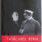 Tatal meu, Beria. In inima puterii staliniste &ndash; Sergo Beria