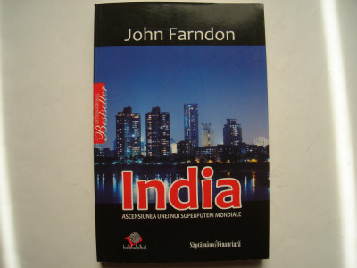 India ascensiunea unei noi superputeri mondiale - John Farndon foto