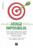 Atinge Imposibilul - Prof. Greg Whyte, 2016