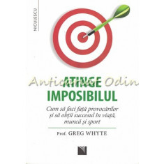 Atinge Imposibilul - Prof. Greg Whyte