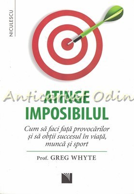 Atinge Imposibilul - Prof. Greg Whyte