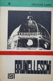 Brunelleschi - Nicolae Lupu, Tehnica 1984, Carte Constructii, Arhitectura, 49 Pagini, Romana