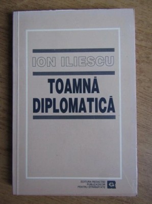 Ion Iliescu - Toamna diplomatica foto