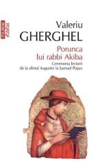 Porunca lui rabbi Akiba - Valeriu Gherghel - Polirom