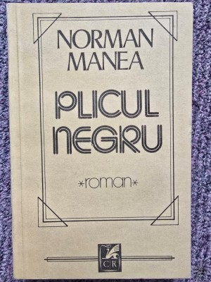 PLICUL NEGRU - NORMAN MANEA, 1986, 480 pagini, stare buna foto