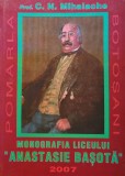 Cumpara ieftin Monografia Liceului Anastasie Basota - 2007 - C. N. Mihalache (BH15)
