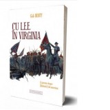 Cu Lee in Virginia. O poveste despre Razboiul Civil american - Anca Irina Ionescu, George A. Henty