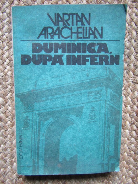 Duminica dupa infern - Vartan Arachelian