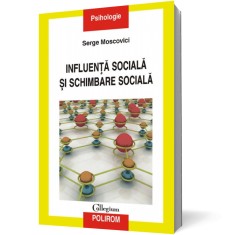 Influenta sociala si schimbare sociala - Polirom