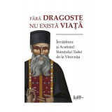 Fără dragoste nu există viață - Paperback brosat - Stareţul Tadei - Predania