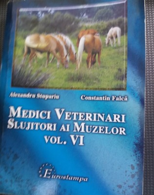 MEDICI VETERINARI SLUJITORI AI MUZELOR VOL VI CU AUTOGRAF foto