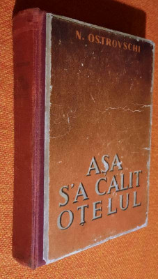 Asa s-a calit otelul - N. Ostrovschi 1952 foto