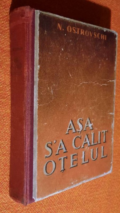 Asa s-a calit otelul - N. Ostrovschi 1952