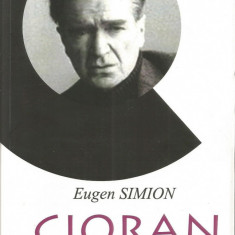 Cioran: o mitologie a nedesavarsirii - Eugen Simion