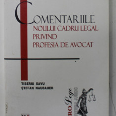 COMENTARIILE NOULUI CADRU LEGAL PRIVIND PROFESIA DE AVOCAT de TIBERIU SAVU si STEFAN NAUBAUER , 2004