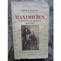 Maximilien - Empereur du Mexique - Bertita Harding