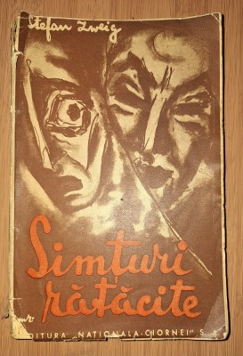 Stefan Zweig - Simturi rătăcite (Editura Nationala Ciornei, interbelica) foto