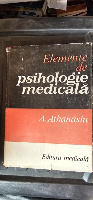 ELEMENTE DE PSIHOLOGIE MEDICALA - A. ATHANASIU , EDITURA MEDICLA .