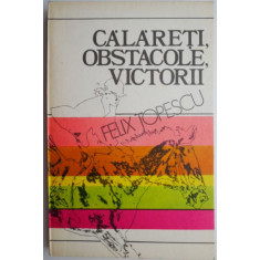 Calareti, obstacole, victorii &ndash; Felix Topescu