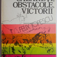 Calareti, obstacole, victorii – Felix Topescu