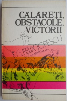 Calareti, obstacole, victorii &amp;ndash; Felix Topescu foto