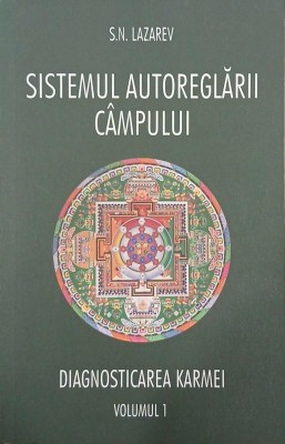 Sistemul autoreglarii campului. Diagnosticarea karmei Vol. 1 - S.N. Lazarev foto