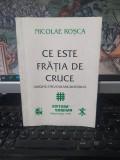 Nicolae Roșca, Ce este Frăția de cruce. Origine, organizare, doctrină, editura Gordian, Timișoara 1996, 089
