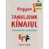 Hogyan tanuljunk k&iacute;naiul - K&ouml;nnyen &eacute;s j&aacute;t&eacute;kosan! - Freya Yang