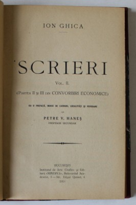 SCRIERI de ION GHICA , VOLUMUL II : PARTEA II si III din CONVORBIRI ECONOMICE ) , prefata de PETRE V. HANES , 1914 foto
