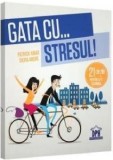 Gata cu... Stresul! - Patrick Amar, Silvia Andre, Editura DPH - Dezvoltare personala, stres, gestionare - Coperta brosata/cartonata