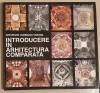 Introducere Arhitectura Comparata - Gheorghe Curinschi Vorona, Editura Tehnica 1991, 189 pagini