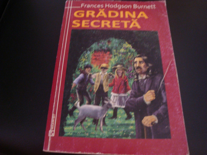 Frances Hodgson Burnett - Gradina secreta - 2008