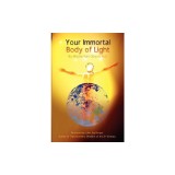 Your Immortal Body of Light