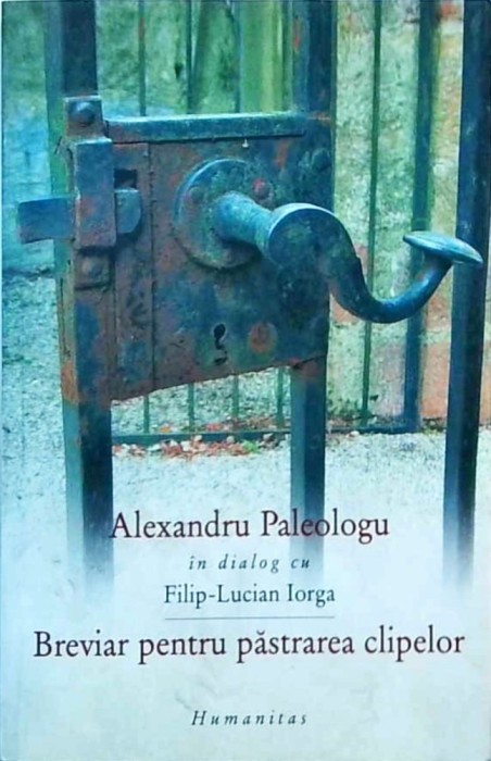 Alexandru Paleologu - Breviar pentru pastrarea clipelor. In dialog cu Filip