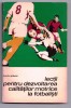 Lectii pentru dezvoltarea calitatilor motrice la fotbalisti de dumitru girleanu