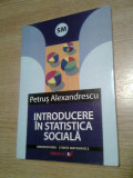 Cumpara ieftin Introducere in statistica sociala - Petrus Alexandrescu (Paralela 45, 2007; ed 2
