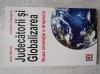 Julie Allard , Antoine Garapon - Judecătorii și globalizarea. Noua revoluție a dreptului