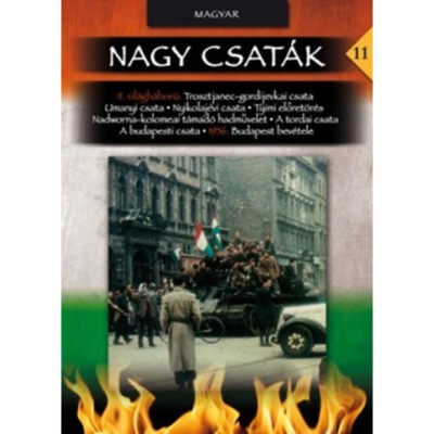 Nagy csat&amp;aacute;k 11. - A sarl&amp;oacute; &amp;eacute;s a kalap&amp;aacute;cs k&amp;ouml;z&amp;ouml;tt - Magyarorsz&amp;aacute;gi harcok 1944-1945, 1956 - Sz&amp;aacute;mv&amp;eacute;ber Norbert foto