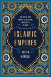 Islamic Empires: The Cities That Shaped Civilization: From Mecca to Dubai