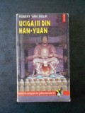 ROBERT VAN GULIK - UCIGASII DIN HAN-YUAN, Polirom