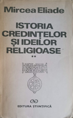 ISTORIA CREDINTELOR SI IDEILOR RELIGIOASE VOL.2-MIRCEA ELIADE foto