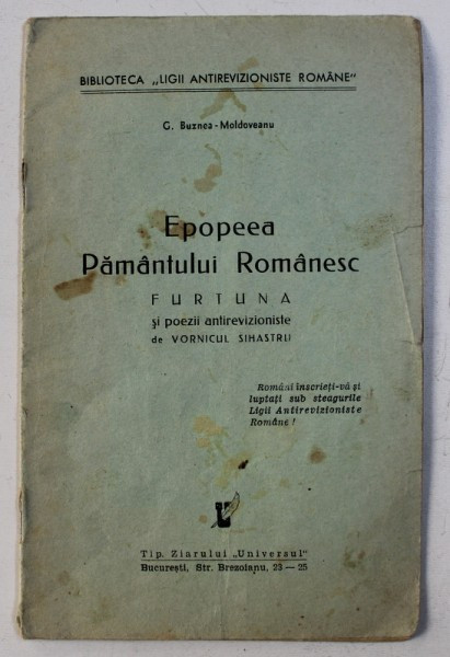 EPOPEEA PAMANTULUI ROMANESC SI POEZII ANTIREVIZIONISTE de VORNICUL SIHASTRU de G . BUZNEA - MOLDOVEANU , EDITIE INTERBELICA