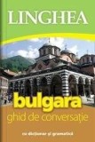 Ghid de conversatie roman - bulgar |, Linghea