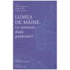 Olivia Toderean, Sergiu Celac, George Scutaru - Lumea de maine. Ce