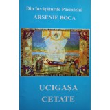 Arsenie Boca - Ucigasa cetate (Editia: 2002)