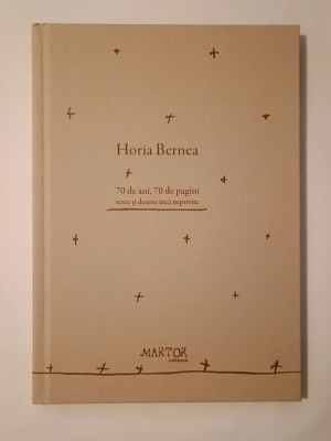 Horia Bernea: 70 de ani, 70 de pagini (texte și desene &amp;icirc;ncă neprivite) foto